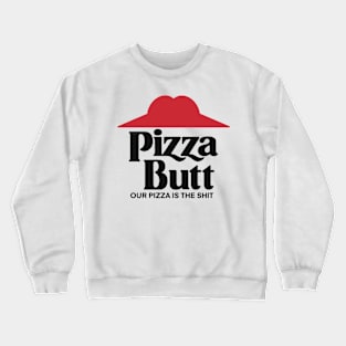 Pizza Butt Crewneck Sweatshirt